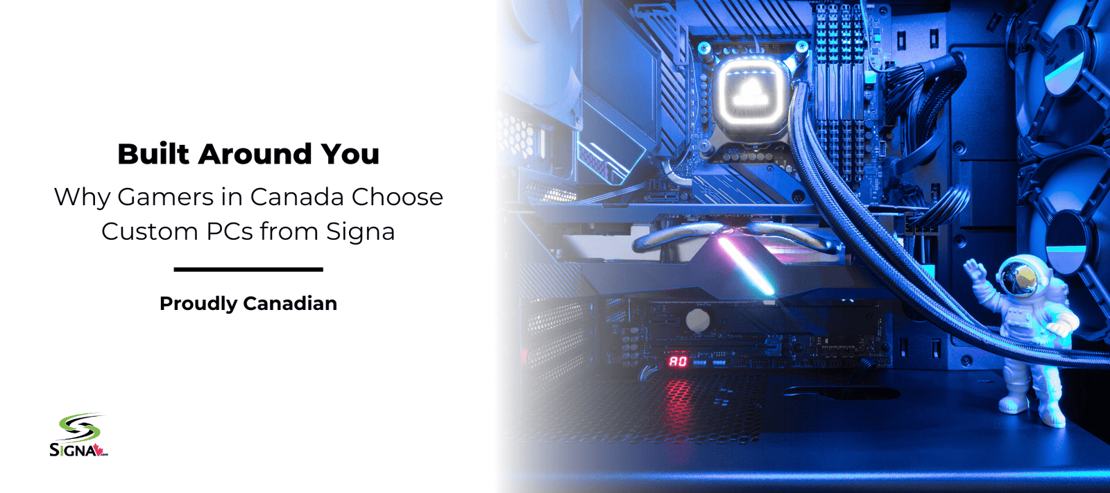 Why Gamers in Canada Choose Custom PCs from Signa