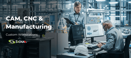 Powering Precision: Signa’s CAD/CAM Workstations for Manufacturing Excellence