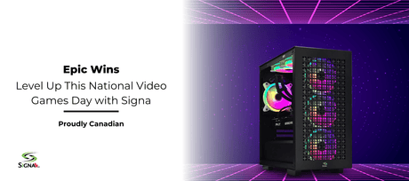 Level Up This National Video Games Day with Signa