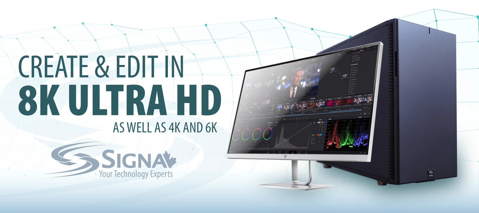 Signa has PC configs for video editing, animation and CAD!