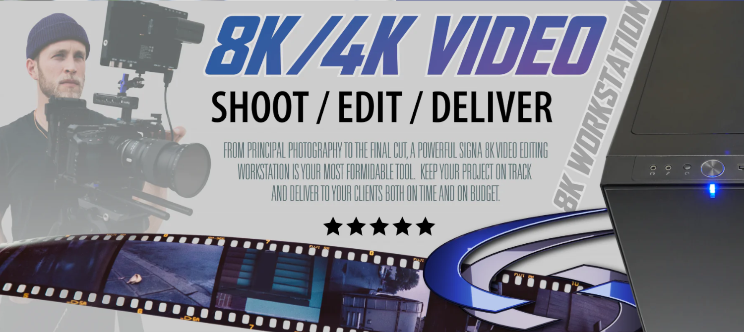 Signa 8K/4K Video Editing Workstations