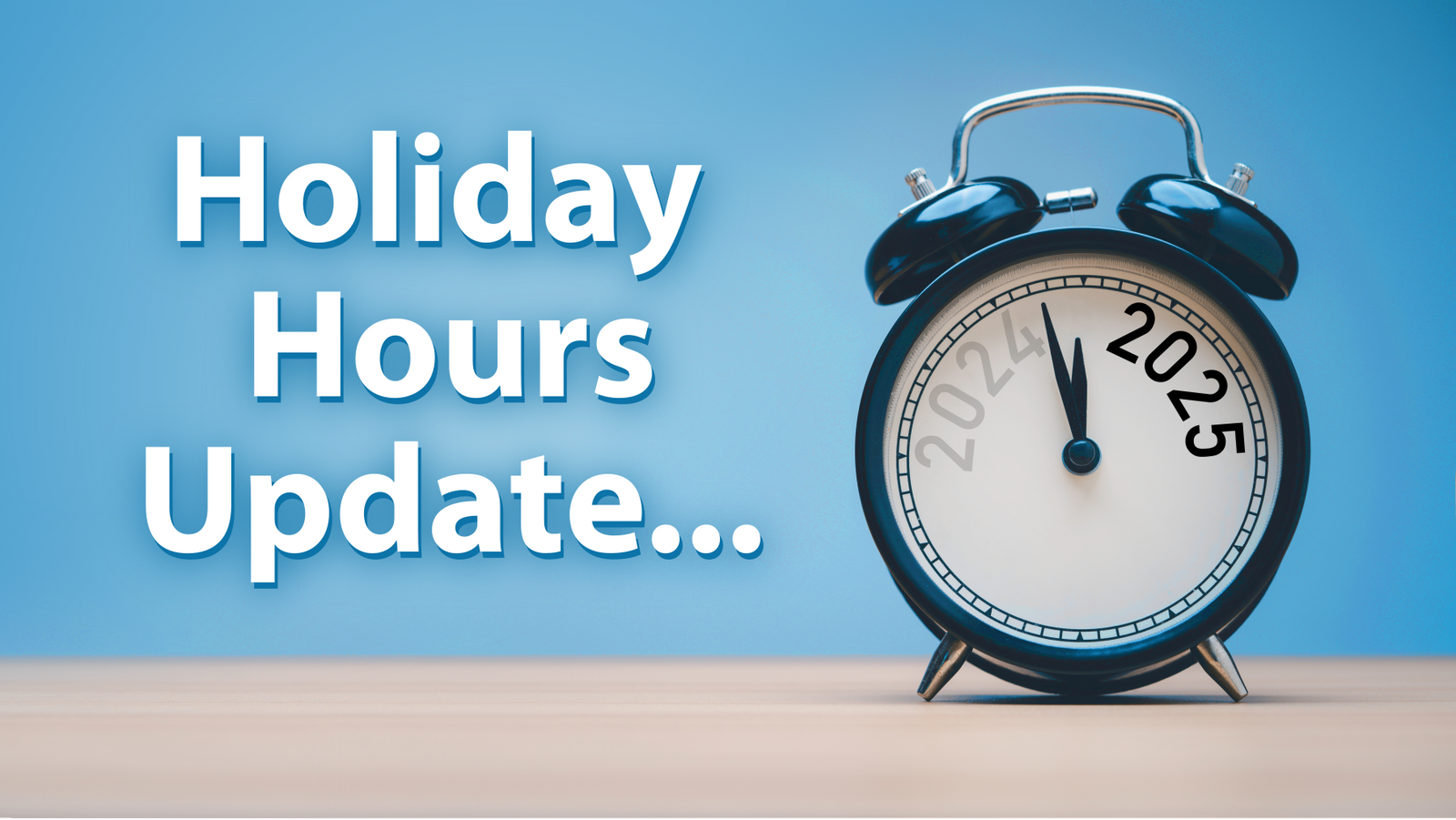 Holiday Hours Update