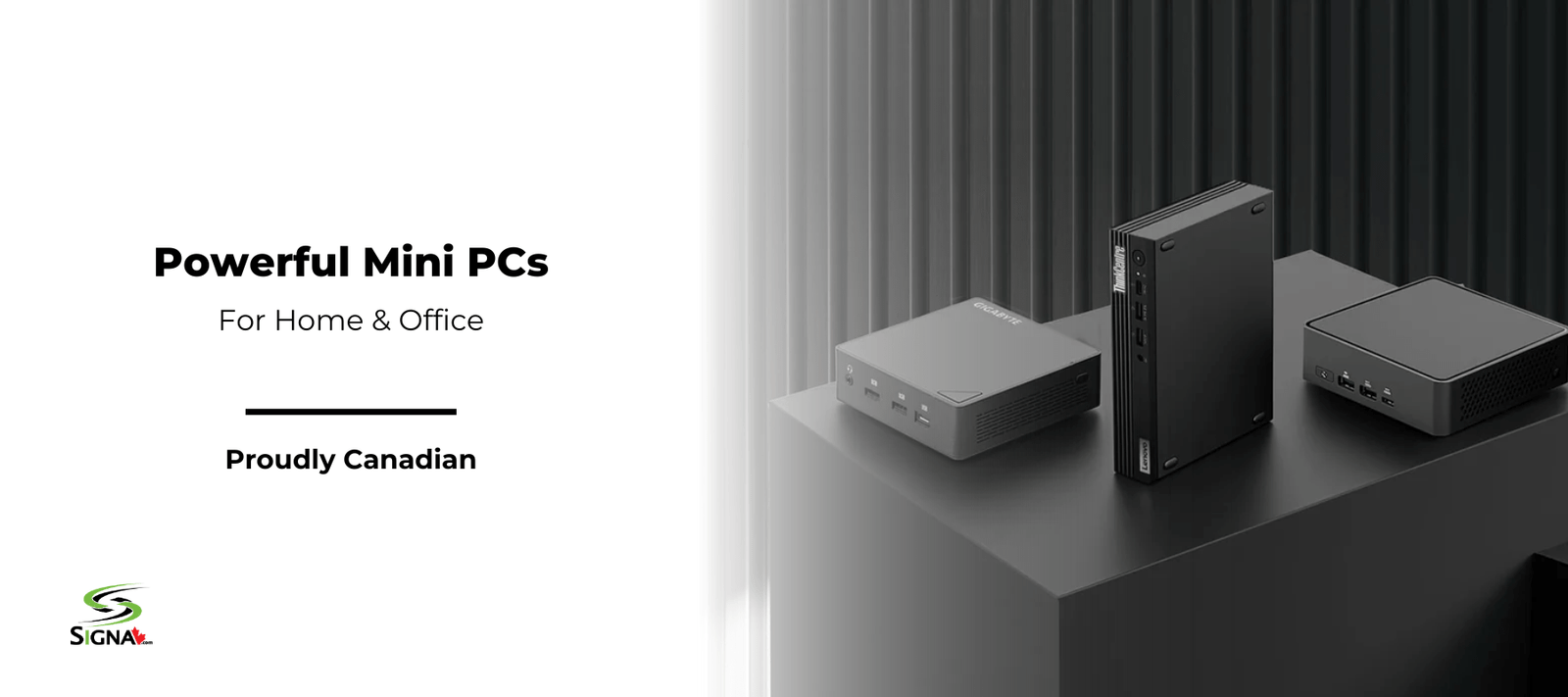 Powerful Mini PCs are also in Signa