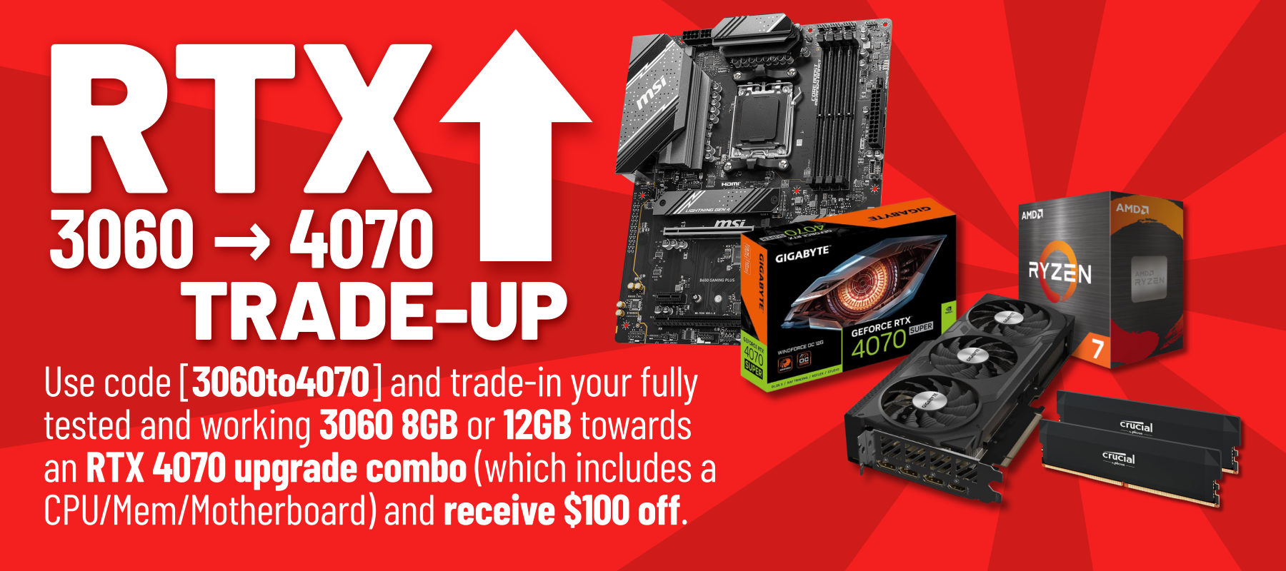 Trade-Up to a Shiny New RTX 4070 GPU + CPU + Mem + Mobo, and SAVE!