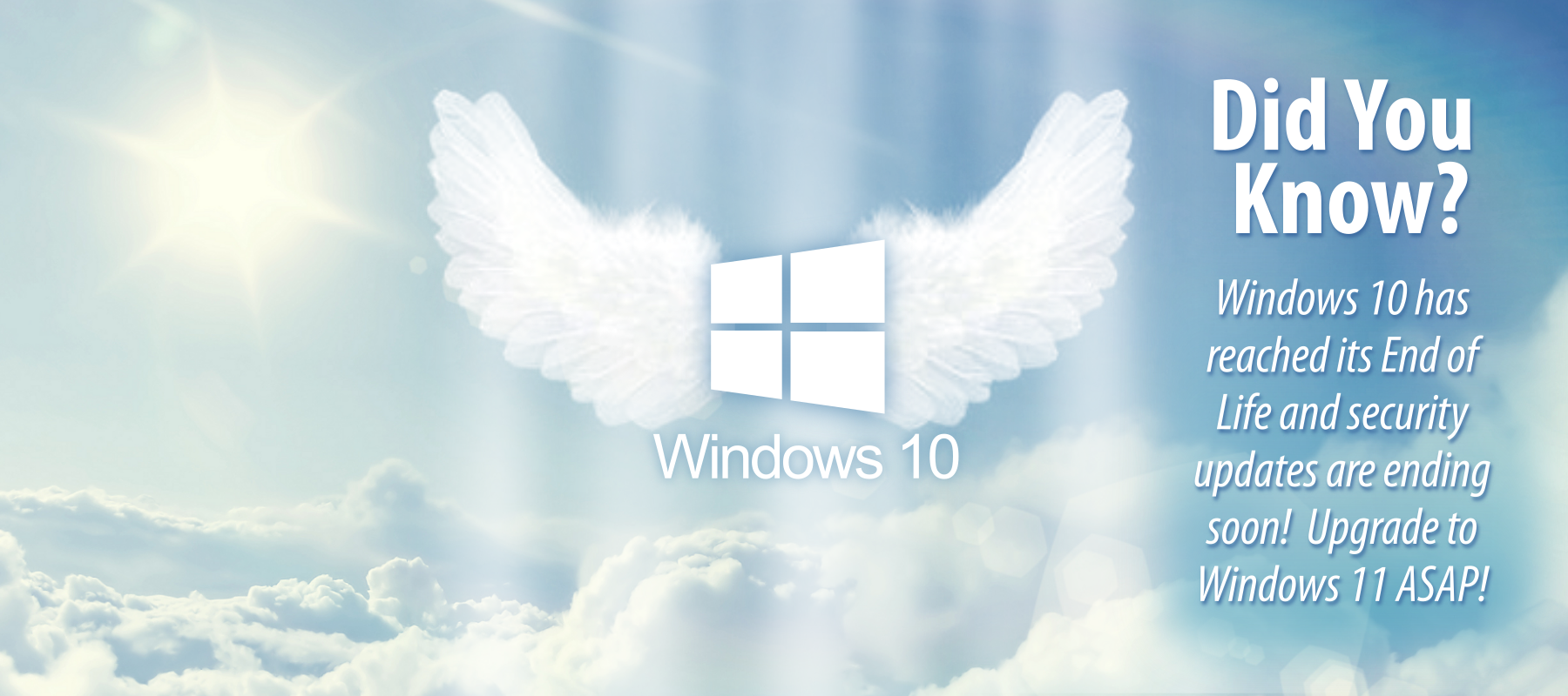Windows 10 support Ending!  Upgrade to Windows 11 now!