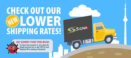 Check out our New Lower Shipping Rates! - Signa