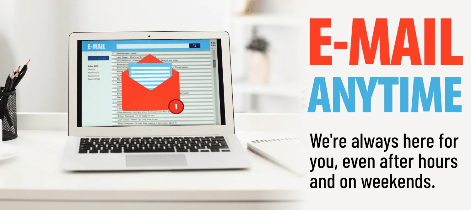 E-mail Anytime! We're Always Open for Emails, Even on Weekends. - Signa
