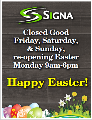 Easter Weekend Hours... - Signa