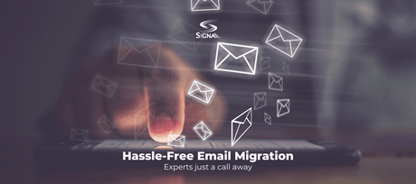 Hassle-Free Email Migration by Signa - Signa
