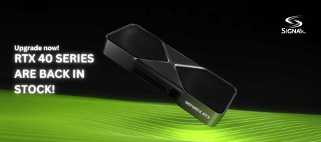 More RTX 40 Series GPUs Now in Stock! - Signa