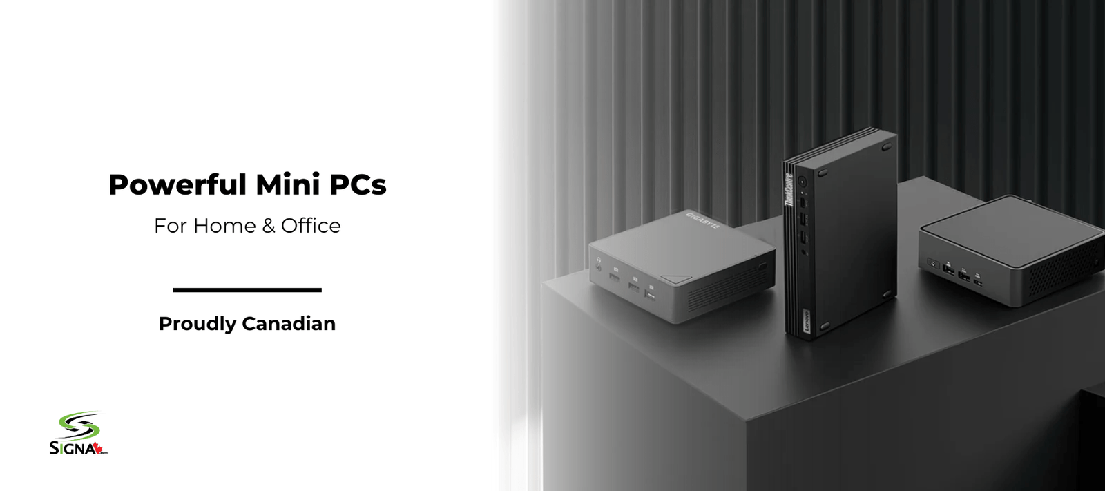Powerful Mini PCs are also in Signa - Signa