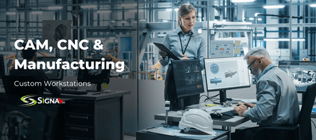 Powering Precision: Signa’s CAD/CAM Workstations for Manufacturing Excellence - Signa