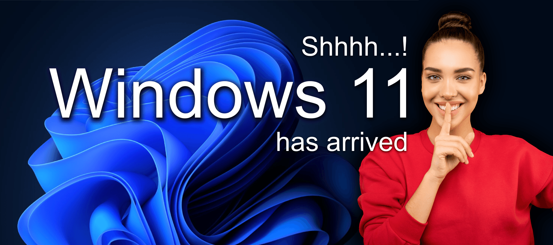 Shhh!  Don't tell anyone — Windows 11 has arrived!  😊 - Signa
