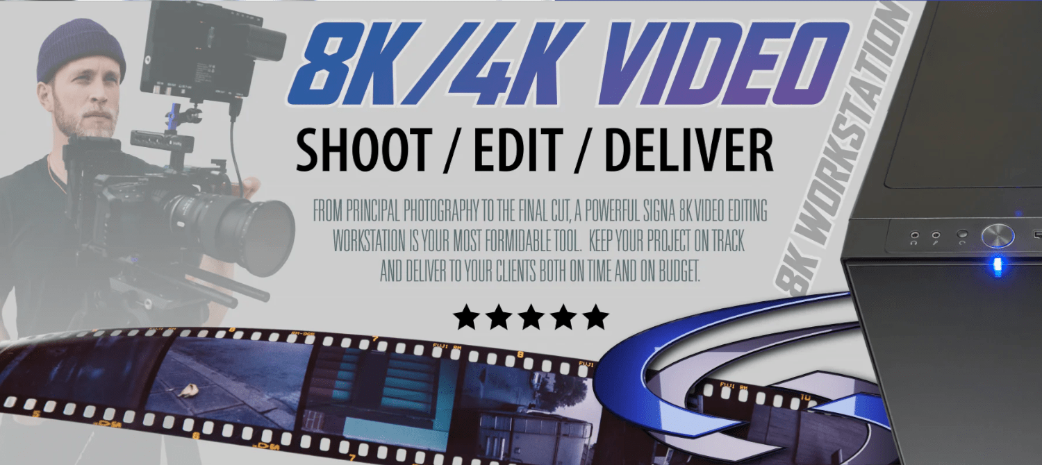 Signa 8K/4K Video Editing Workstations - Signa