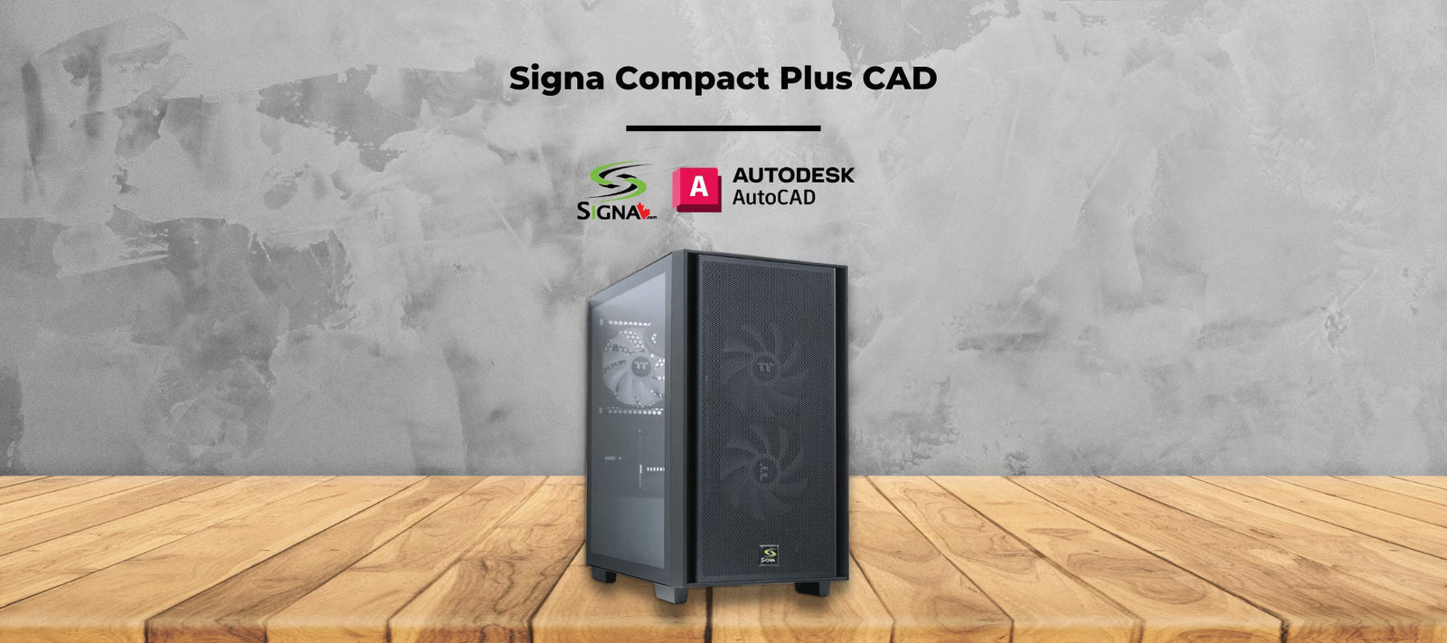 Signa Compact Plus CAD — Your Reliable CAD Workstation! - Signa