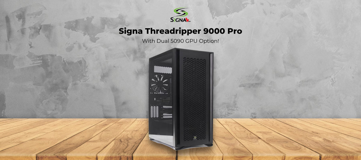 Signa Threadripper 9000 Pro | Dual 5090 GPU Option! - Signa
