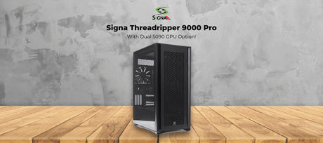 Signa Threadripper 9000 Pro | Dual 5090 GPU Option! - Signa