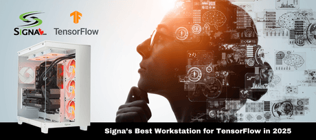 Signa’s Best Workstation for TensorFlow in 2025 - Signa
