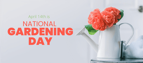 Today is National Gardening Day! - Signa