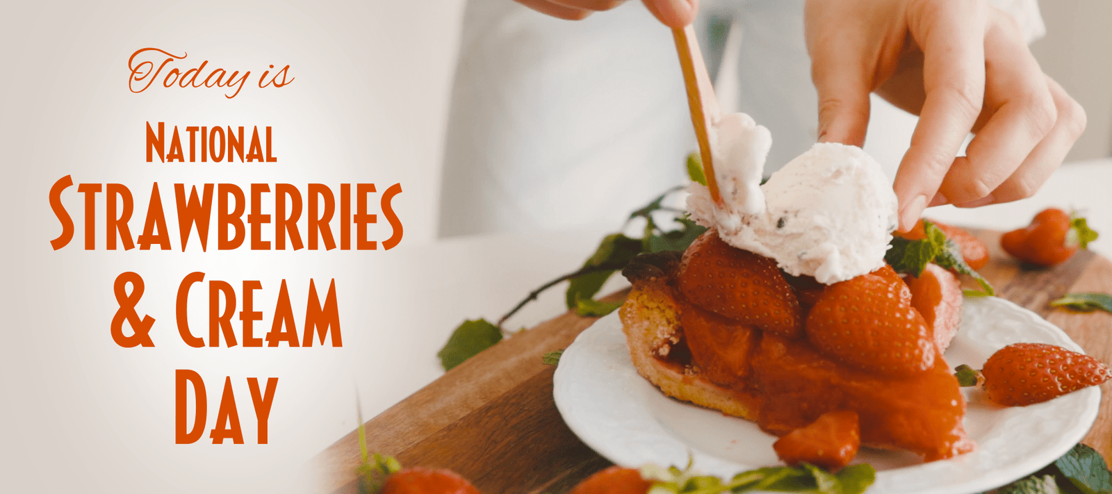 Today is National Stawberries & Cream Day - Signa