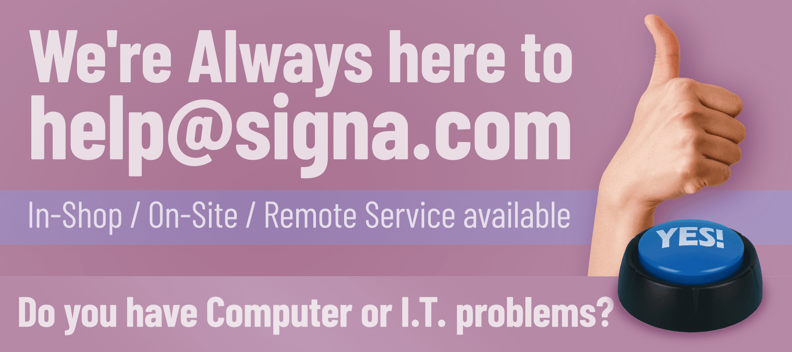 We're Always here to help@signa.com - Signa
